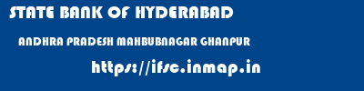 STATE BANK OF HYDERABAD  ANDHRA PRADESH MAHBUBNAGAR GHANPUR   ifsc code